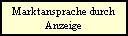 Marktansprache durch
Anzeige