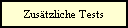 Zustzliche Tests