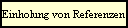 Einholung von Referenzen